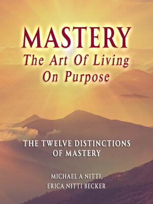 cover image of Mastery the Art of Living on Purpose